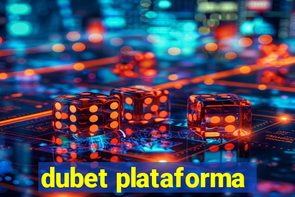 dubet plataforma